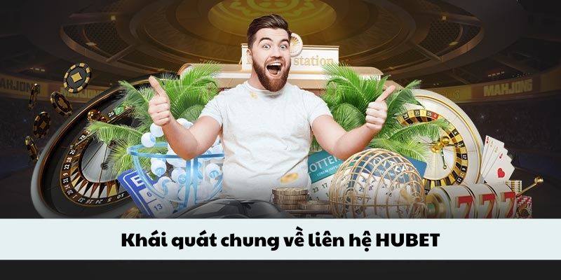 Khái quát chung về liên hệ HUBET