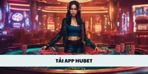 Tải app HUBET sẽ phải thực hiện những bước như thế nào? Làm cách nào để tải thành công, nhanh chóng? Hãy cùng HUBET tìm hiểu trong bài viết sau nhé.